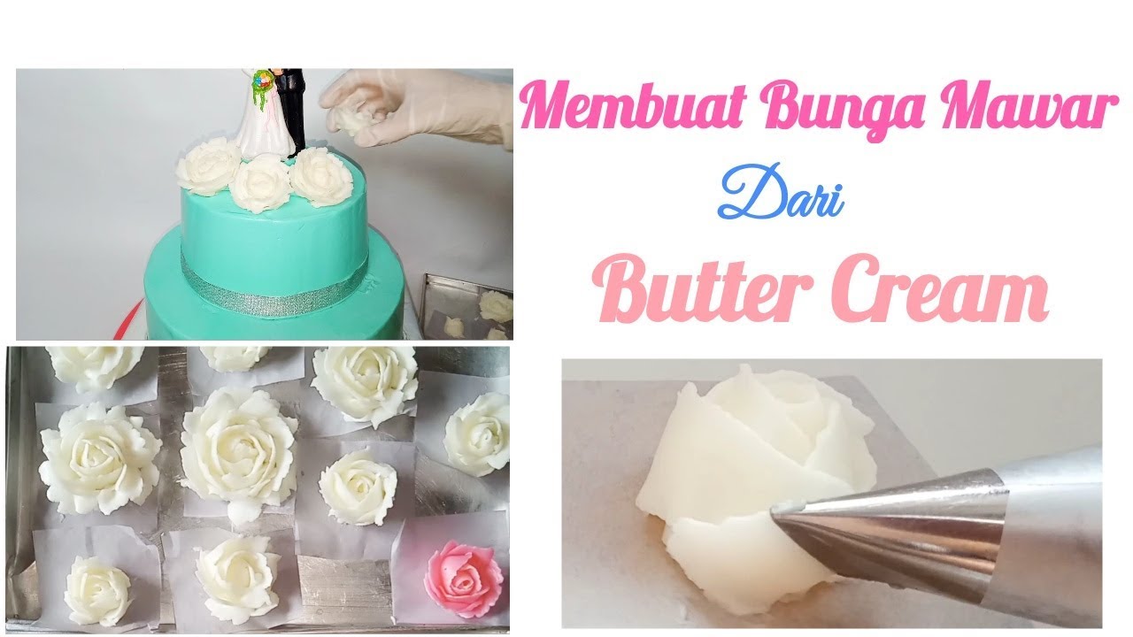 CARA MEMBUAT Bunga Mawar Dari Butter Cream / Flower Cake Buttercream ... CARA MEMBUAT Bunga Mawar Dari Butter Cream / Flower Cake Buttercream ...